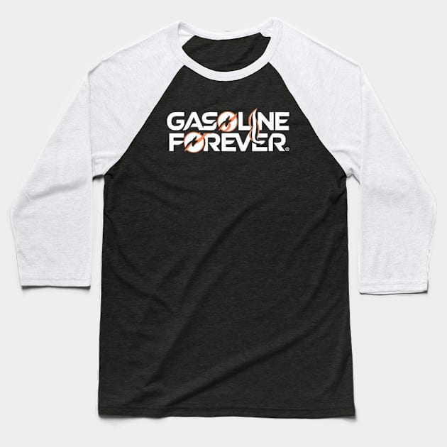 Gasoline Forever Baseball T-Shirt by TshirtMA